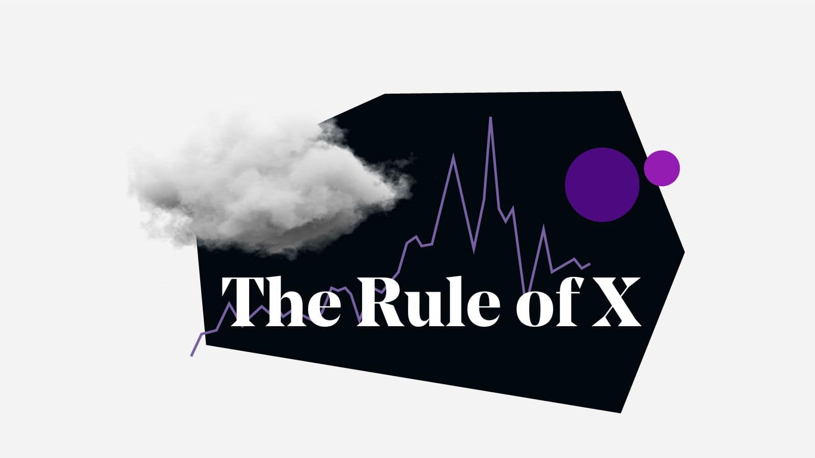 The Rule of X